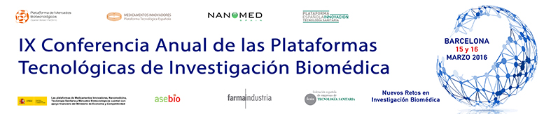 IX Conferencia Anual de las Plataformas TecnolÃ³gicas de InvestigaciÃ³n BiomÃ©dica